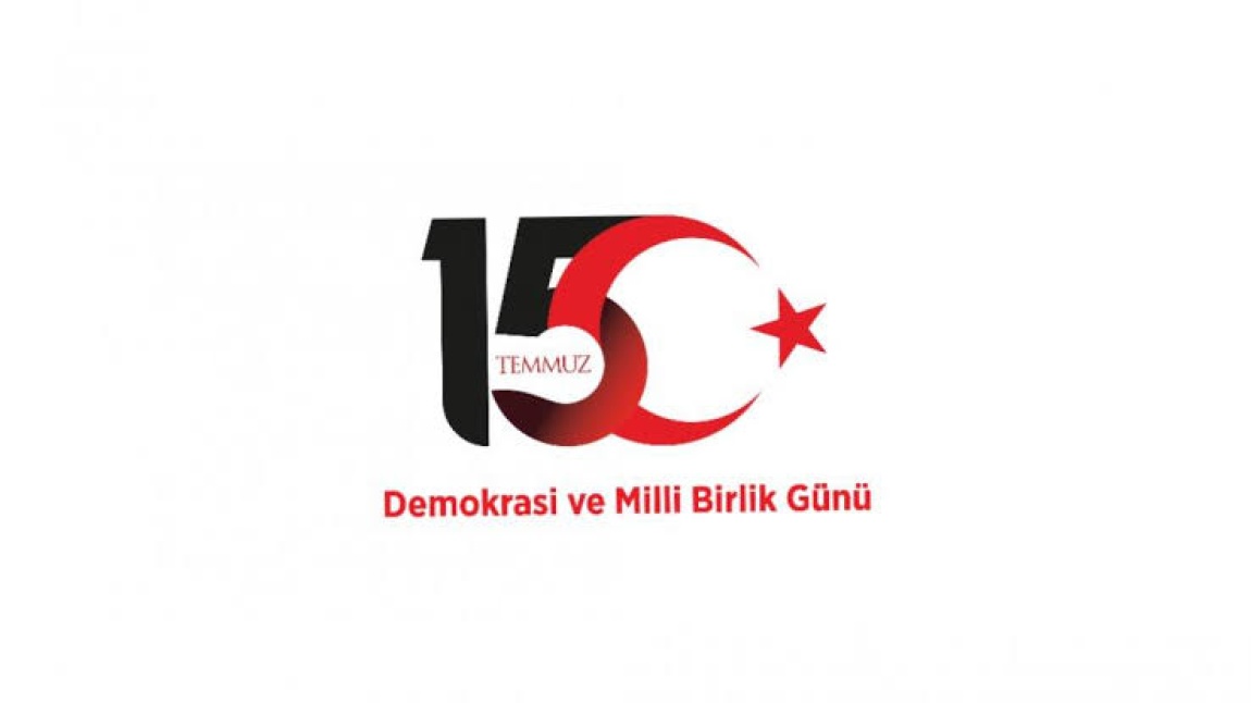 15 TEMMUZ DEMOKRASİ VE MİLLİ BİRLİK GÜNÜ. ZAFERİN ADI TÜRKİYE.